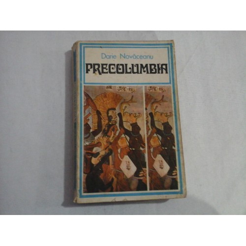 PRECOLUMBIA - Darie NOVACEANU - Bucuresti, 1977 PRECOLUMBIA - Darie NOVACEANU - Bucuresti, 1977